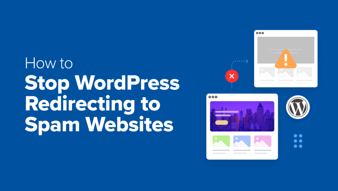 How to Stop WordPress Redirecting to Spam Websites (Quick Fix)