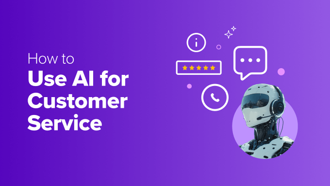 How to Use AI for Customer Service (Tips for Small Businesses)