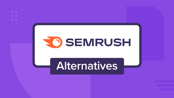 semrush-alternatives-in-post Best Semrush Alternatives for Bloggers