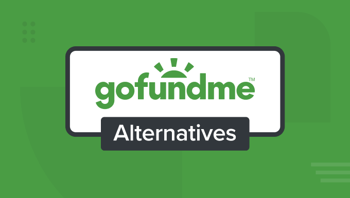 I Tried 7 Best GoFundMe Alternatives (Raise More, Pay Less)