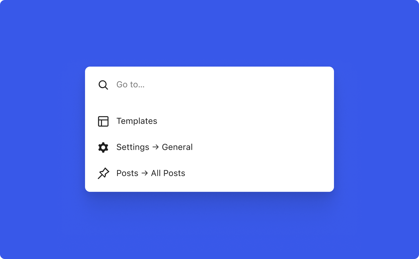 Command palette showing the ability to navigate across different parts of the site, including templates, Settings, and all posts.
