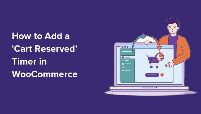 Stop Losing Sales: How to Add a WooCommerce Cart Reserved Timer