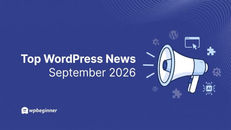 WPBeginner Spotlight 28: WPVibe Hits 50,000 Sites, a New WPForms Dashboard, and Two WordPress Security Updates